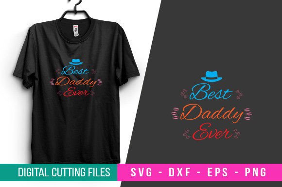 Best Daddy Ever T-Shirt Design SVG Review