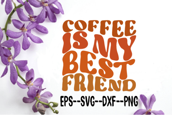 Coffee is My Best Friend Retro Wavy Svg Review