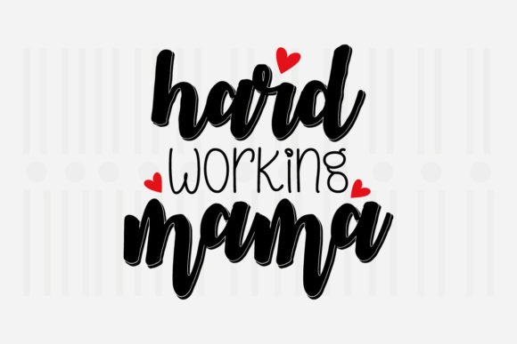 Hard Working Mama, Mother's Day SVG Review