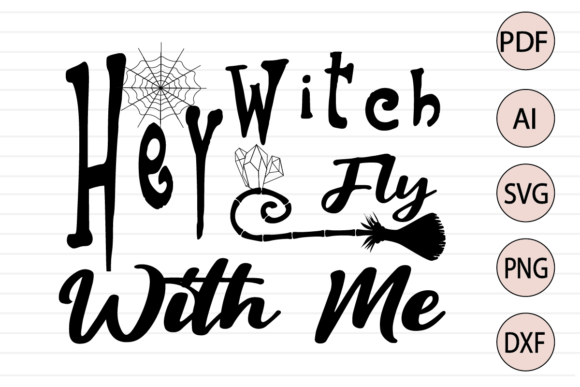 Hey Witch Fly with Me Quote Halloween