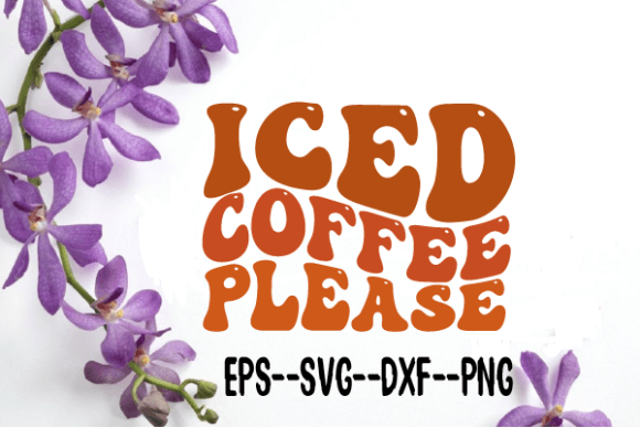 Iced Coffee Please Retro Wavy Svg