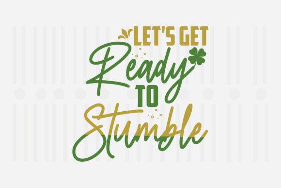 Let s Get Ready to Stumble,St. Patrick s
