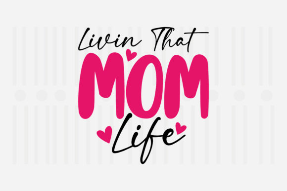 Livin That Mom Life, Mother's Day SVG Review
