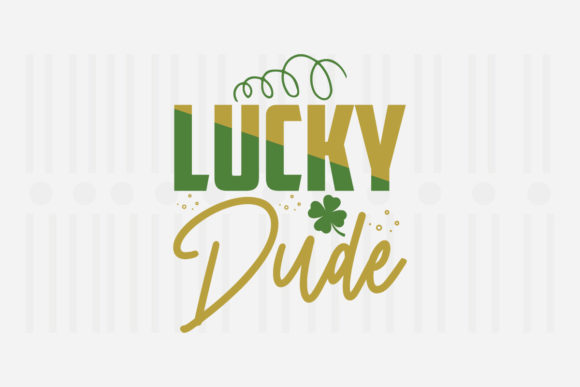 Lucky Dude St. Patrick’s Svg Review