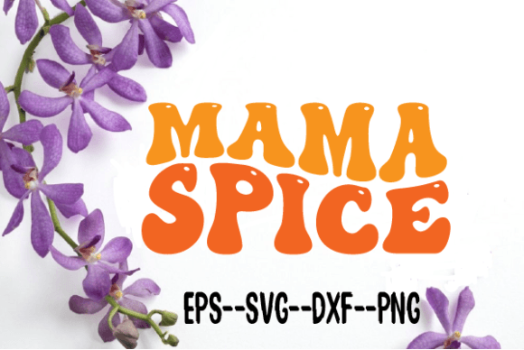 Mama Spice Retro Wavy Svg Sublimation Review