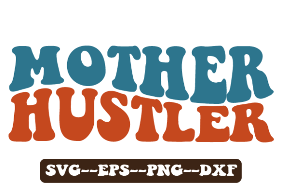Mother Hustler Wavy Svg Sublimation Review