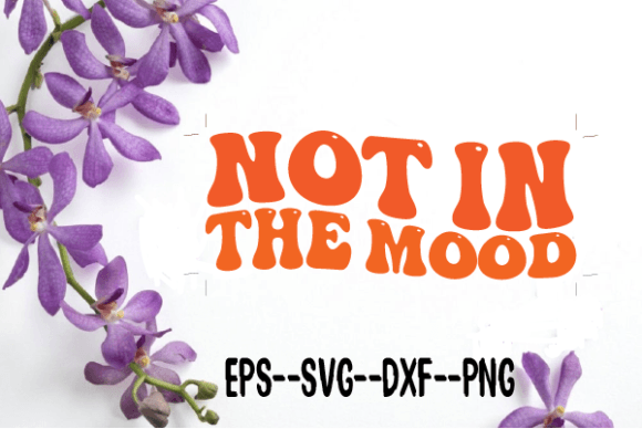 Not in the Mood. New Retro Wavy Svg Review