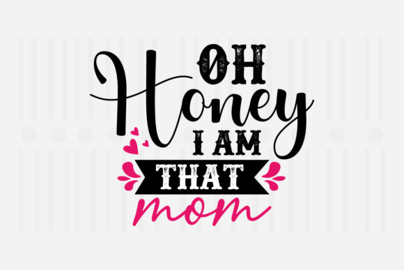 Oh Honey I m That Mom Mother s Day SVG Review