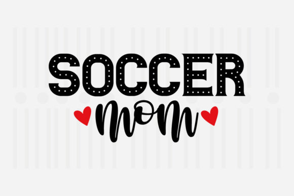 Soccer Mom, Mother's Day SVG: A Designer’s Review